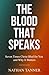 The Blood that Speaks by Nathan Tanner