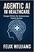 AGENTIC AI IN HEALTHCARE: D...