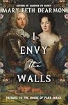 I Envy the Walls:...