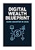Digital wealth blueprint: E...