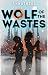 Wolf of the Wastes by Annathesa Nikola Darksbane