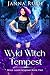 Wyld Witch Tempest by Janna Ruth