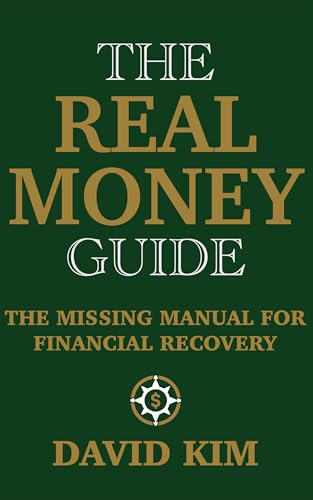 The Real Money Guide: The Missing Manual for Financial Recovery (Kindle Edition)
