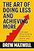 The Art of Doing Less and A...