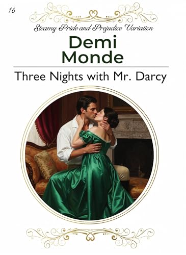 Three Nights with Mr. Darcy: Steamy Pride and Prejudice Variation (Steamy Pride and Prejudice Variations)