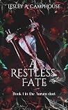 A Restless Fate: ...