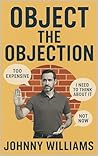 Object the Objection: How Flooring Professionals Turn Price Pushback, “More Quotes,” and Hesitation Into Confident Yeses—Without Pressure or Discounts