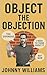Object the Objection: How Flooring Professionals Turn Price Pushback, “More Quotes,” and Hesitation Into Confident Yeses—Without Pressure or Discounts