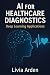 AI for Healthcare Diagnosti...