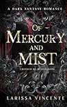 Of Mercury and Mist