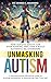 Unmasking Autism - How Auti...