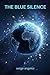 The Blue Silence