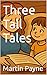 Three Tall Tales