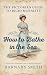 HOW TO BATHE IN THE SEA: Th...