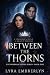 Between the Thorns: A Fated Vampire Romance | Dark Academy, Enemies-to-Lovers, (Obsidian Empire Series Book 1)