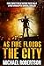 As Fire Floods The City by Michael    Robertson