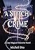 A Stitch In Crime: A Cozy M...