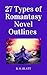 27 Types of Romantasy Novel Outlines by R. S. Blatt 27 Types of Romantasy Novel Outlines by R. S. Blatt