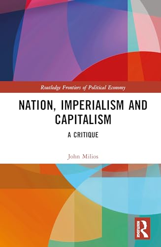 Nation, Imperialism and Capitalism: A Critique (Routledge Frontiers of Political Economy)