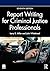 Report Writing for Criminal...