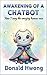 Awakening of a Chatbot: How...