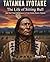 TATANKA IYOTAKE The Life of...