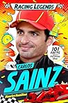 Racing Legends: Carlos Sainz: 101 Facts about Formula One