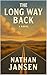 The Long Way Back by Nathan Jansen