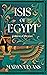 Isis of Egypt: Goddess of Thrones: A Novel