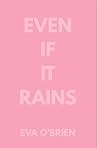 EVEN IF IT RAINS