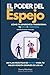 El Poder del Espejo: Cómo t...