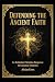 Defending the Ancient Faith...