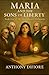 Maria and the Sons of Liberty