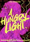 A Hungry Light by Zin Nabelle