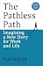 The Pathless Path: Imagining a New Story for Work and Life (English)
