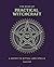 The Book of Practical Witchcraft: A Guide to Ritual and Spells (Everyday Magic Library)