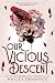 Our Vicious Descent by Hayley Dennings Our Vicious Descent by Hayley Dennings