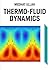Thermo-Fluid Dynamics