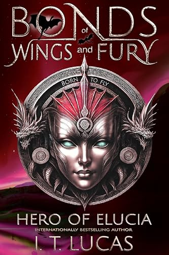 Bonds of Wings and Fury: Hero of Elucia (Kindle Edition)