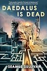 Daedalus Is Dead