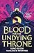 Blood for the Undying Thron...