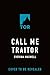 Call Me Traitor by Everina Maxwell Call Me Traitor by Everina Maxwell