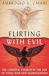 Flirting with Evil by Ambrogio A. Caiani