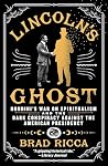 Lincoln's Ghost by Brad Ricca