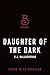 Daughter of the Dark by R.J. Valldeperas Daughter of the Dark by R.J. Valldeperas