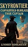 Skyfrontier Canvasfield Oldglass True-captain by LINDSEY KOHLMEIER