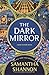 The Dark Mirror by Samantha Shannon