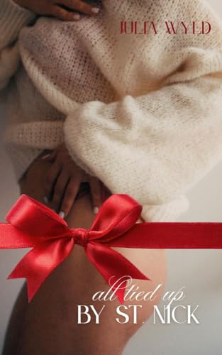 All Tied Up By St. Nick (Kindle Edition)