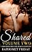 Shared: Volume Two: A Three...