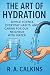 The Art of Hydration: Simpl...